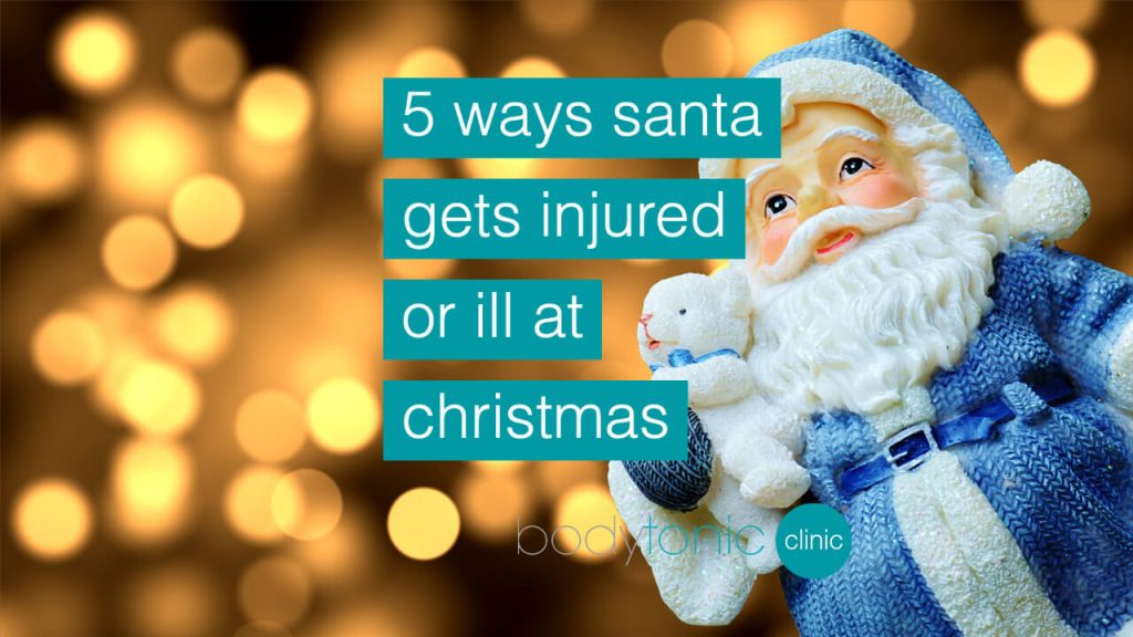 5 ways santa gets injured or ill at christmas bodytonic clinic SE16