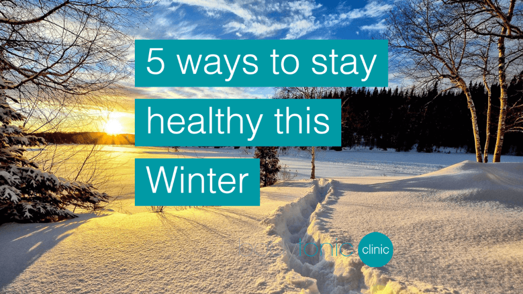 5 Ways to stay healthy this winter SE16 bodytonic clinic