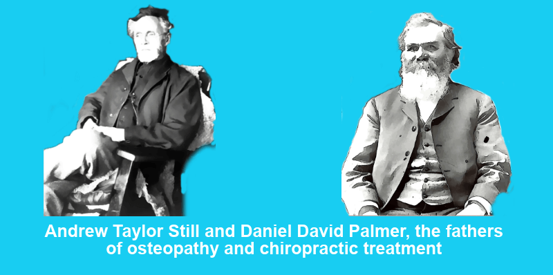 Andrew Taylor Still and Daniel Palmer fathers of osteopathy and chiropractor treatment