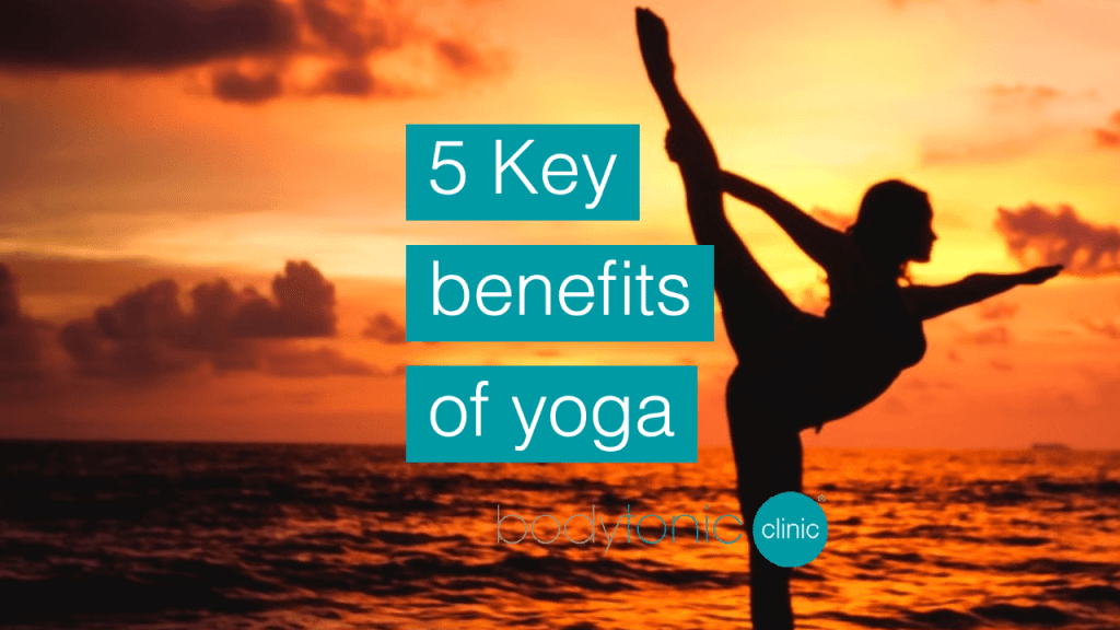 5 Key benefits of Yoga in London at bodytonic clinic