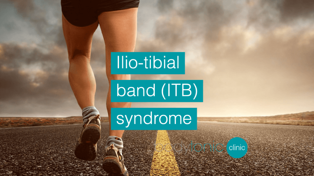 Ilio-tibial band (ITB) syndrome bodytonic clinic SE16 London